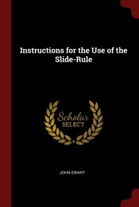 Instructions for the Use of the Slide-Rule