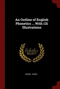 An Outline of English Phonetics ... With 131 Illustrations