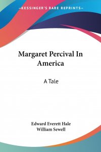 Margaret Percival In America. A Tale