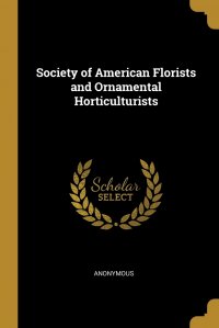 Society of American Florists and Ornamental Horticulturists