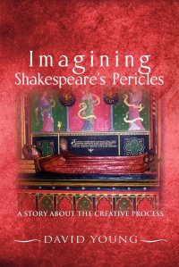 Imagining Shakespeare's Pericles. A Story about the Creative Process