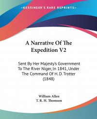 A Narrative Of The Expedition V2. Sent By Her Majesty's Government To The River Niger, In 1841, Under The Command Of H. D. Trotter (1848)