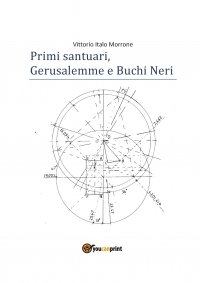 Primi santuari - Gerusalemme e Buchi neri