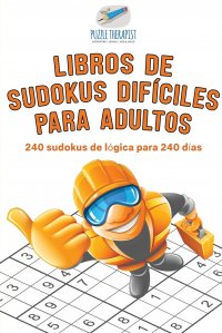 Libros de sudokus dificiles para adultos . 240 sudokus de logica para 240 dias