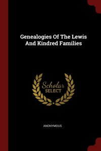 Genealogies Of The Lewis And Kindred Families