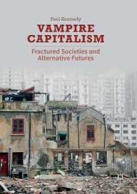 Vampire Capitalism. Fractured Societies and Alternative Futures