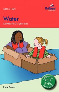 Water. Activities for 3-5 Year Olds - 2nd Edition