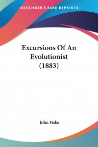 Excursions Of An Evolutionist (1883)