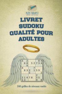 Livret Sudoku qualite pour adultes . 240 grilles de niveaux varies