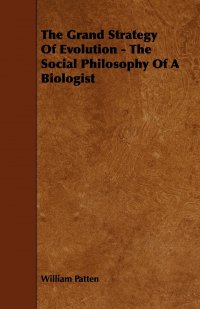 The Grand Strategy of Evolution - The Social Philosophy of a Biologist