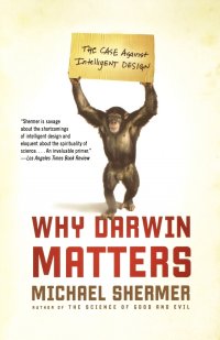 Why Darwin Matters. The Case Against Intelligent Design