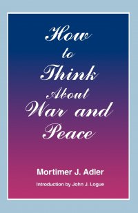 How to Think about War and Peace