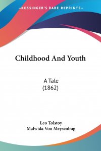 Childhood And Youth. A Tale (1862)