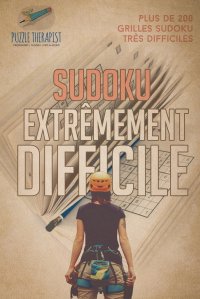 Sudoku extremement difficile . Plus de 200 grilles Sudoku tres difficiles