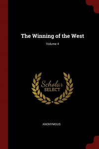 The Winning of the West; Volume 4