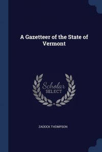 A Gazetteer of the State of Vermont