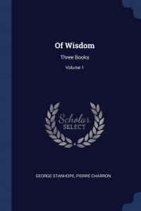 Of Wisdom. Three Books; Volume 1