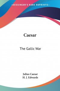 Caesar. The Gallic War