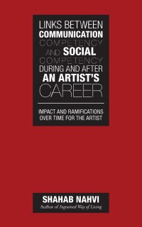 Links Between Communication Competency and Social Competency During and After an Artist's Career. Impact and Ramifications Over Time for the Artist