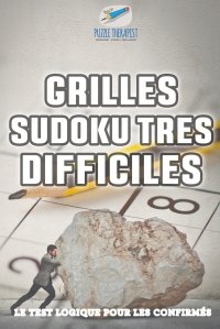 Grilles Sudoku tres difficiles . Le test logique pour les confirmes