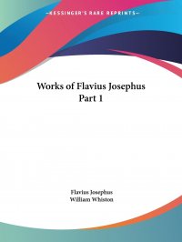 Works of Flavius Josephus Part 1