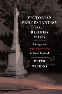 Victorian Protestantism and Bloody Mary