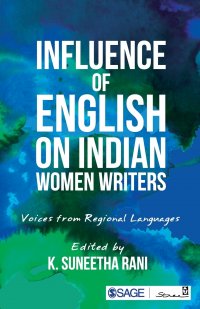 Influence of English on Indian Women Writers. : Voices from Regional Languages