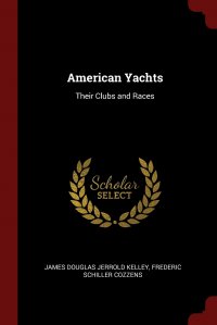 American Yachts. Their Clubs and Races