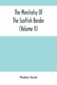 The Minstrelsy Of The Scottish Border (Volume Ii)