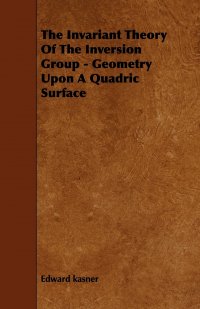 The Invariant Theory of the Inversion Group - Geometry Upon a Quadric Surface