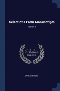 Selections From Manuscripts; Volume 3