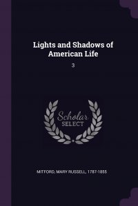 Lights and Shadows of American Life. 3