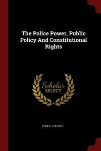 The Police Power, Public Policy And Constitutional Rights