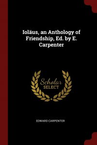 Iolaus, an Anthology of Friendship, Ed. by E. Carpenter