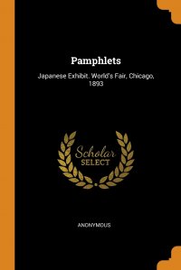 Pamphlets. Japanese Exhibit. World's Fair, Chicago, 1893