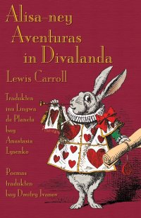 Alisa-ney Aventuras in Divalanda. Alice's Adventures in Wonderland in Lingwa de Planeta