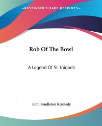 Rob Of The Bowl. A Legend Of St. Inigoe's