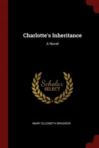 Charlotte's Inheritance. A Novel