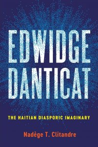 Edwidge Danticat. The Haitian Diasporic Imaginary