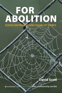 For Abolition. Essays on Prisons and Socialist Ethics