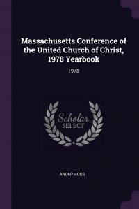 Massachusetts Conference of the United Church of Christ, 1978 Yearbook. 1978