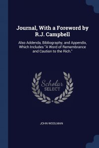 Journal, With a Foreword by R.J. Campbell. Also Addenda, Bibliography, and Appendix, Which Includes 