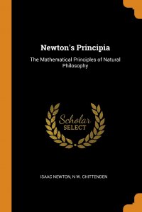 Newton's Principia. The Mathematical Principles of Natural Philosophy