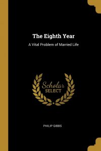 The Eighth Year. A Vital Problem of Married Life