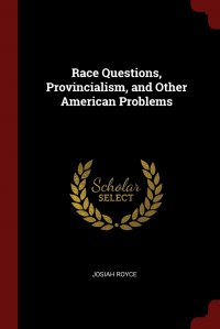 Race Questions, Provincialism, and Other American Problems