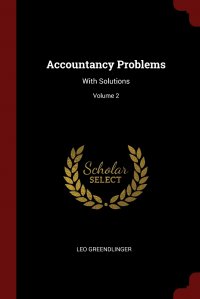 Accountancy Problems. With Solutions; Volume 2