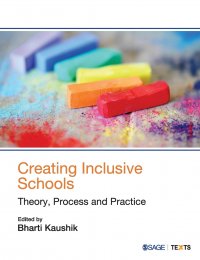 Creating Inclusive Schools. Theory, Process and Practice