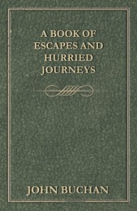 A Book of Escapes and Hurried Journeys