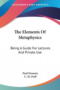 The Elements Of Metaphysics. Being A Guide For Lectures And Private Use