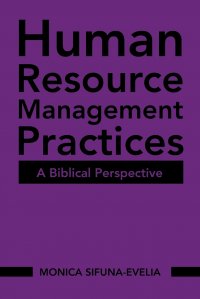 Human Resource Management Practices. A Biblical Perspective